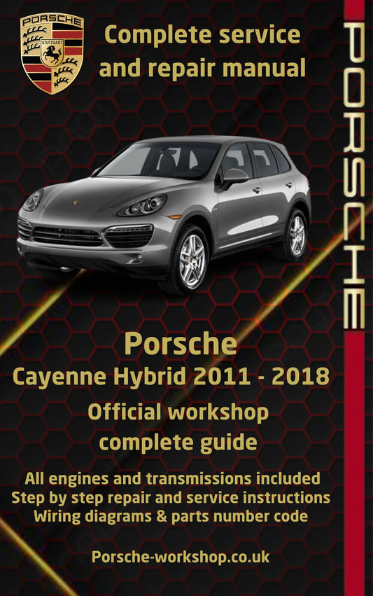 Porsche Cayenne Hybrid 2011 - 2018 Service and Repair Manual